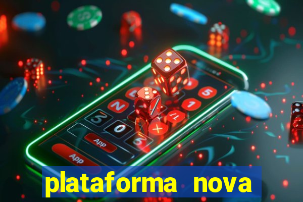 plataforma nova pagando muito hoje